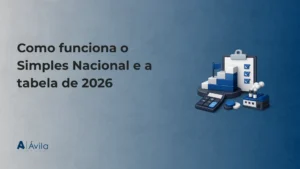 Ilustração para artigo sobre como funciona o Simples Nacional e a tabela de 2026, com calculadora, ícones de cadastro e caixas ao fundo azul, além de marca A Ávila