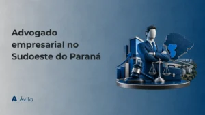 Imagem de fundo azul com o texto “Advogado empresarial no Sudoeste do Paraná” e o logotipo “Á Ávila”, com um personagem em terno segurando uma balança sobre um cenário de negócios e mapa da região.
