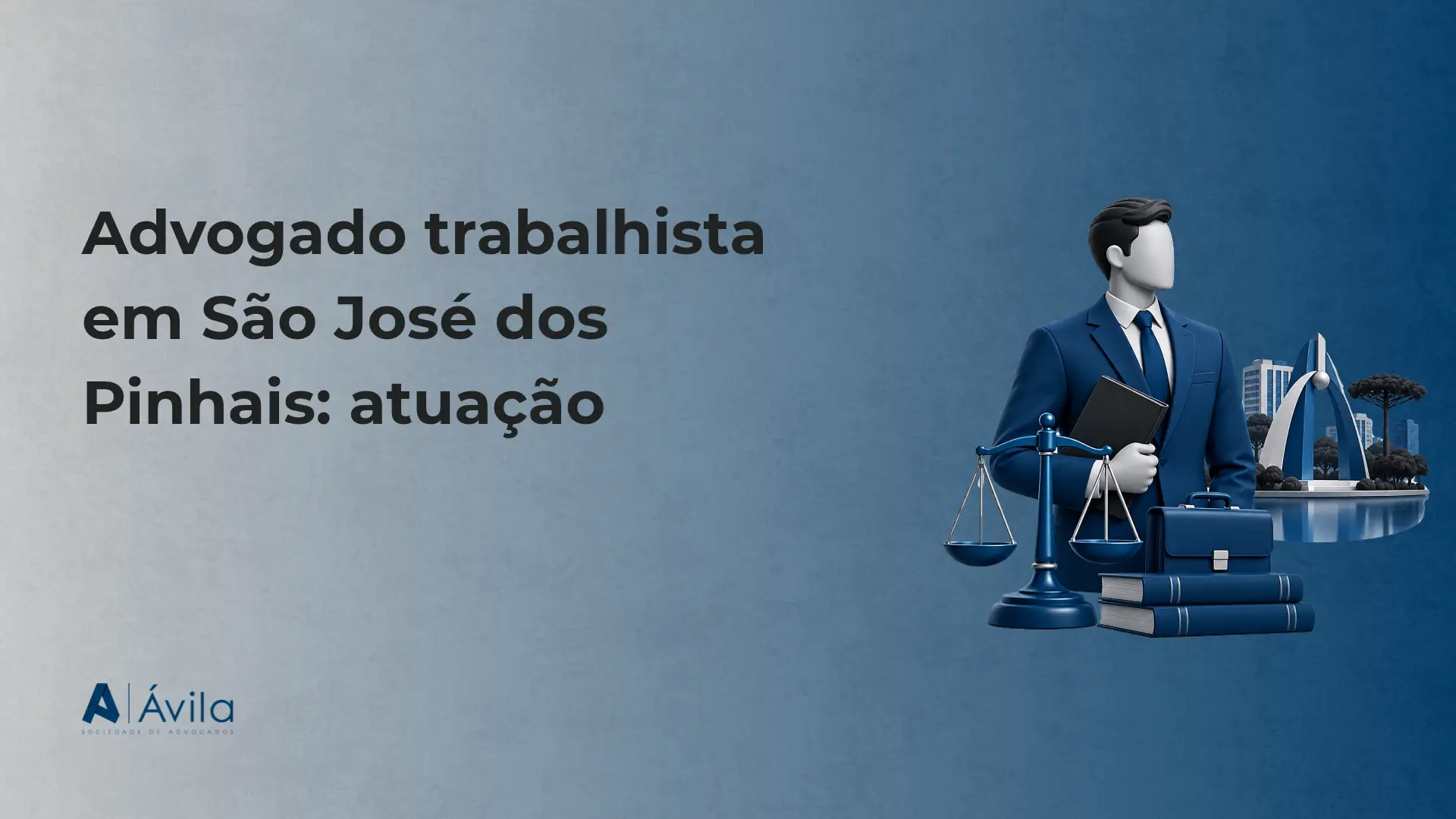 Imagem de divulgação com texto “Advogado trabalhista em São José dos Pinhais: atuação” e ilustração de um advogado com balança, pastas e ícones de negócios em fundo azul.